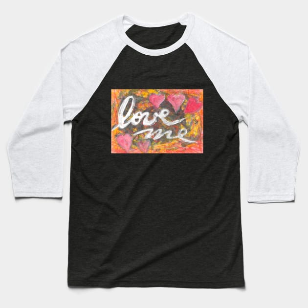 Love me - 2 Baseball T-Shirt by walter festuccia